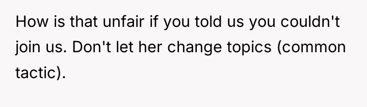 How is that unfair if you told us you couldn't...