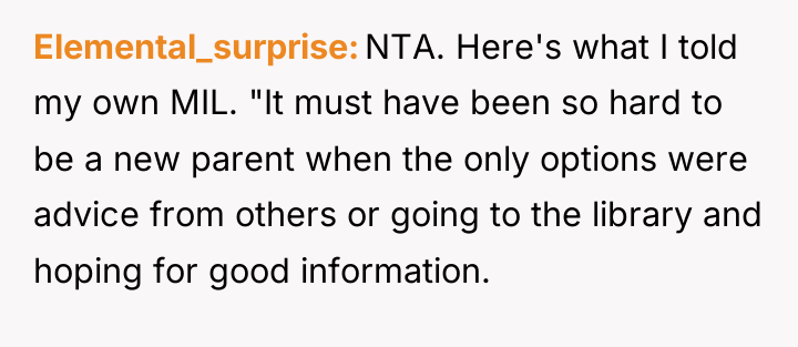Elemental_surprise NTA. Here's what I told my own MIL. "It...