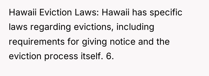 Hawaii Eviction Laws: Hawaii has specific laws regarding evictions, including...