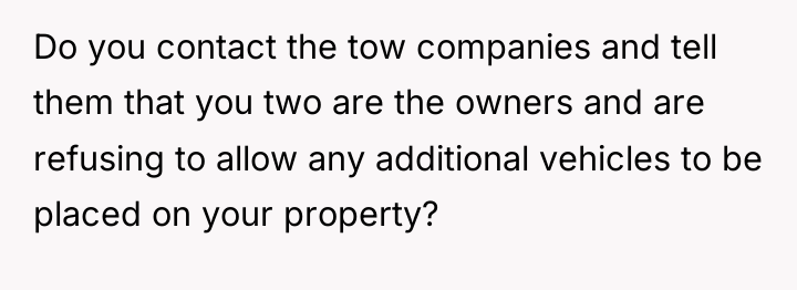 Do you contact the tow companies and tell them that...