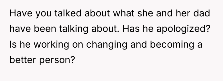 Have you talked about what she and her dad have...