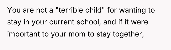 You are not a "terrible child" for wanting to stay...