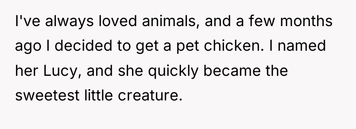 I've always loved animals, and a few months ago I...