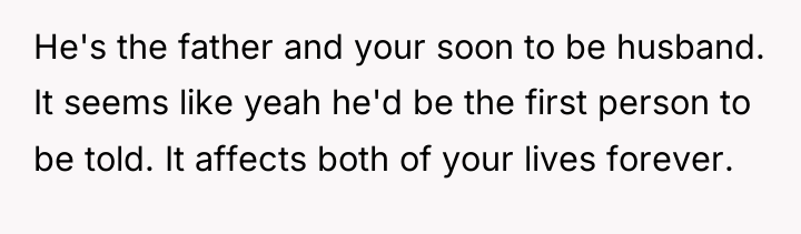 He's the father and your soon to be husband. It...