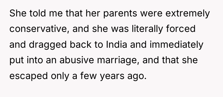 She told me that her parents were extremely conservative, and...