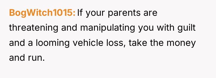 BogWitch1015 If your parents are threatening and manipulating you with...