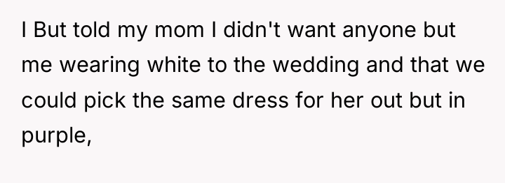I But told my mom I didn't want anyone but...
