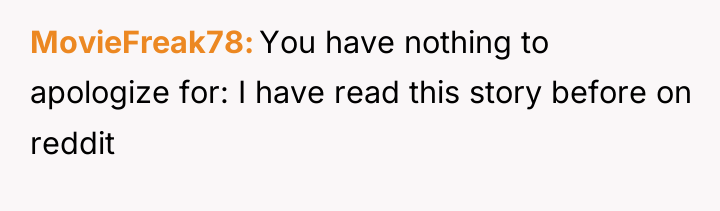 MovieFreak78 You have nothing to apologize for: I have read...