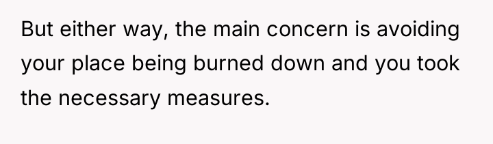 But either way, the main concern is avoiding your place...