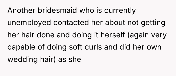 Another bridesmaid who is currently unemployed contacted her about not...