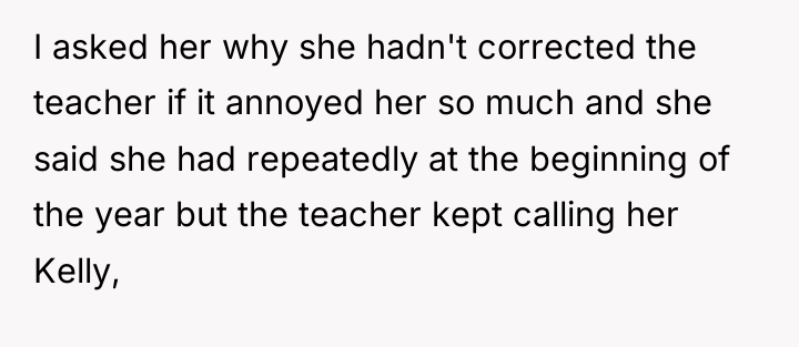 I asked her why she hadn't corrected the teacher if...