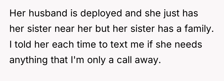 Her husband is deployed and she just has her sister...