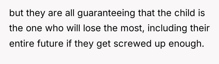 but they are all guaranteeing that the child is the...