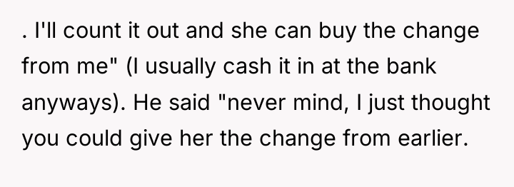 . I'll count it out and she can buy the...
