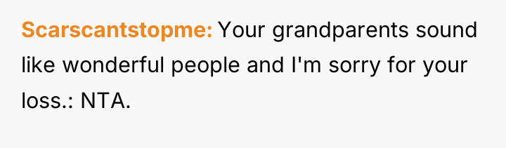 Scarscantstopme Your grandparents sound like wonderful people and I'm sorry...