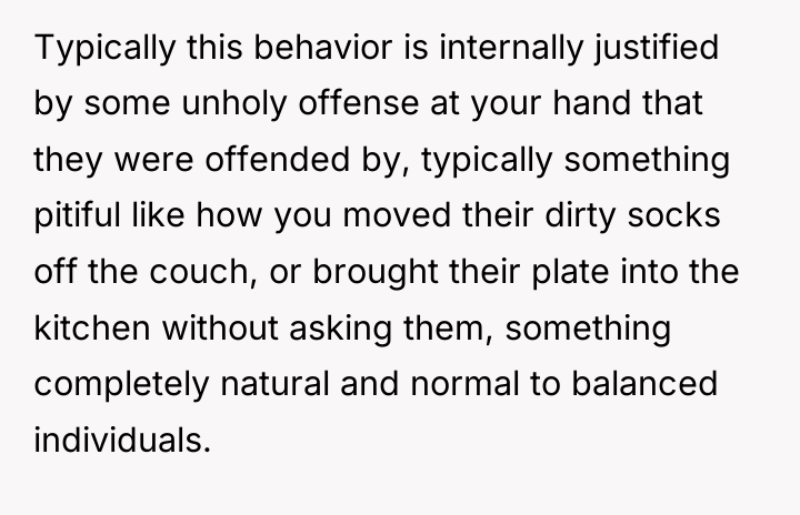 Typically this behavior is internally justified by some unholy offense...