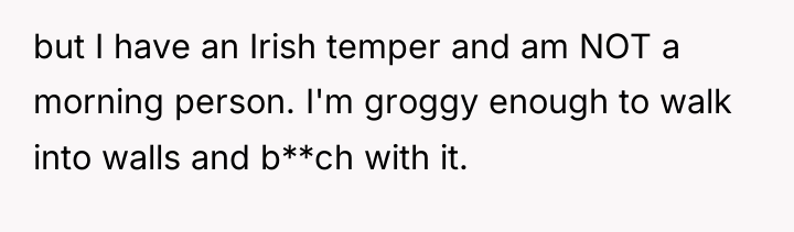 but I have an Irish temper and am NOT a...