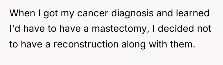 When I got my cancer diagnosis and learned I'd have...
