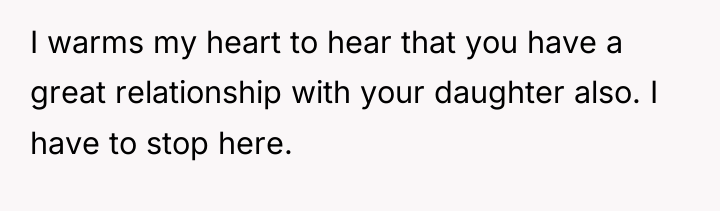 I warms my heart to hear that you have a...
