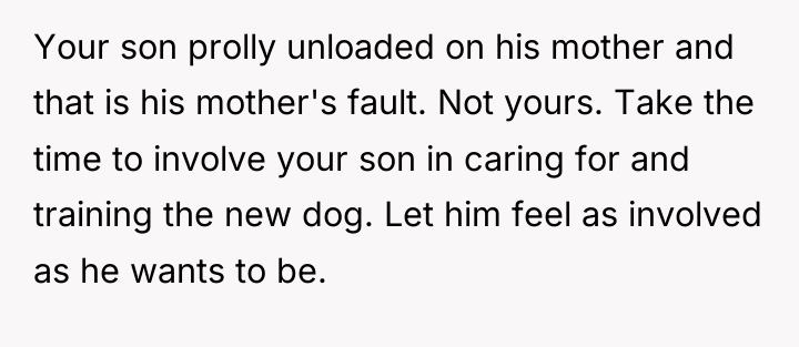 Your son prolly unloaded on his mother and that is...