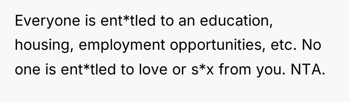 Everyone is ent*tled to an education, housing, employment opportunities, etc....