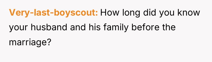 Very-last-boyscout How long did you know your husband and his...