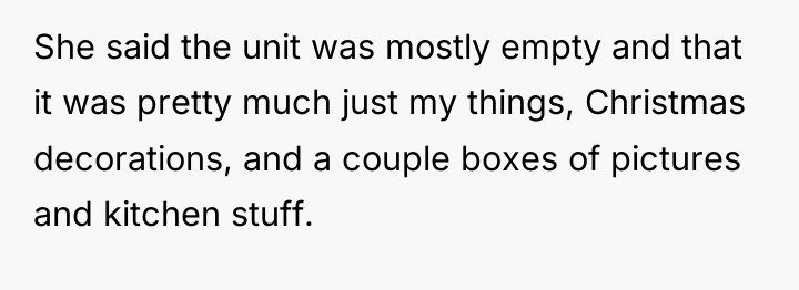 She said the unit was mostly empty and that it...