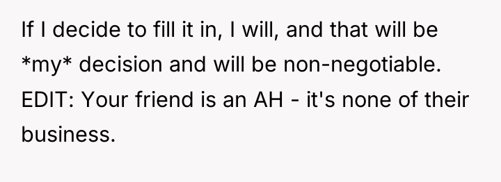 If I decide to fill it in, I will, and...
