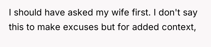 I should have asked my wife first. I don't say...