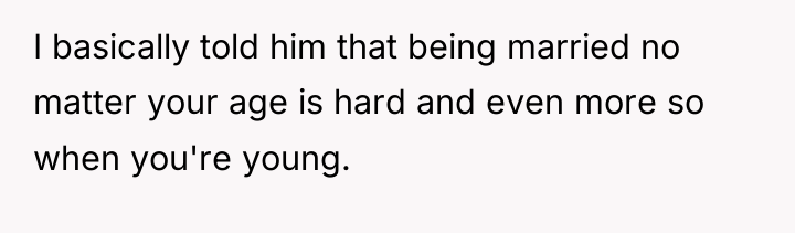 I basically told him that being married no matter your...
