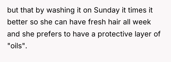 but that by washing it on Sunday it times it...