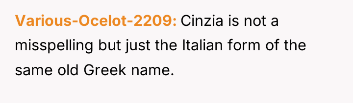 Various-Ocelot-2209 Cinzia is not a misspelling but just the Italian...