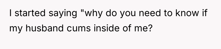 I started saying "why do you need to know if...