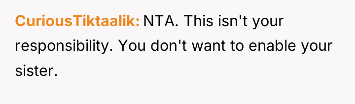 CuriousTiktaalik NTA. This isn't your responsibility. You don't want to...