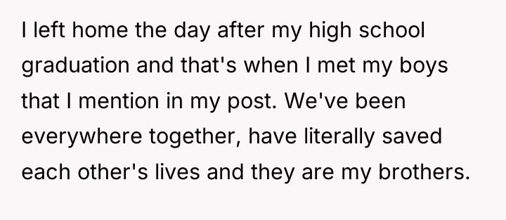 I left home the day after my high school graduation...