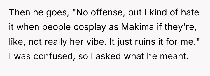 Then he goes, "No offense, but I kind of hate...