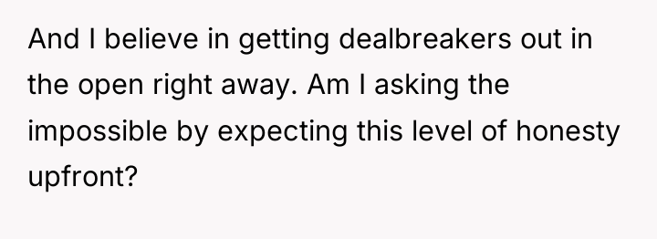 And I believe in getting dealbreakers out in the open...