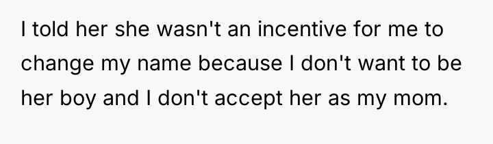 I told her she wasn't an incentive for me to...