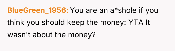 BlueGreen_1956 You are an a*shole if you think you should...