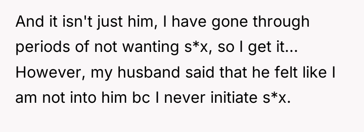 And it isn't just him, I have gone through periods...