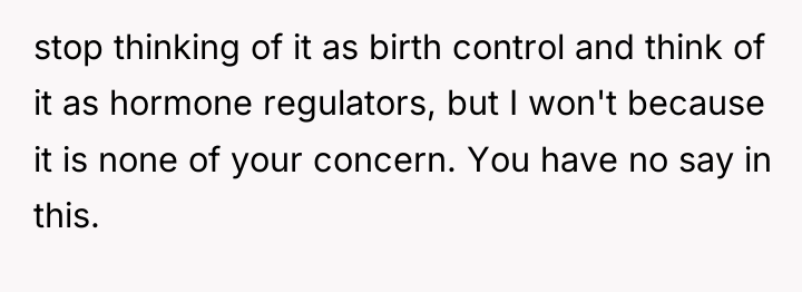 stop thinking of it as birth control and think of...