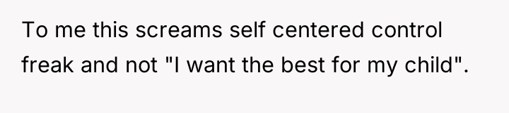 To me this screams self centered control freak and not...