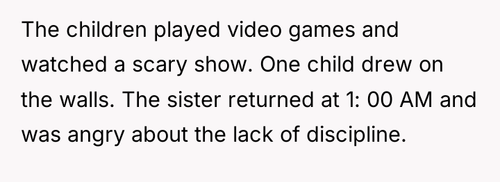 The children played video games and watched a scary show....