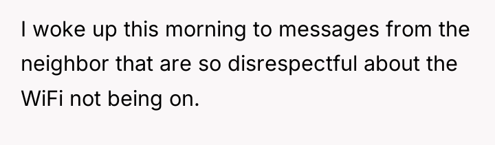 I woke up this morning to messages from the neighbor...