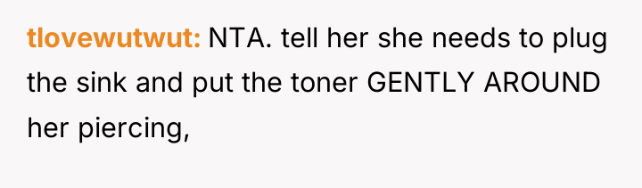 tlovewutwut NTA. tell her she needs to plug the sink...