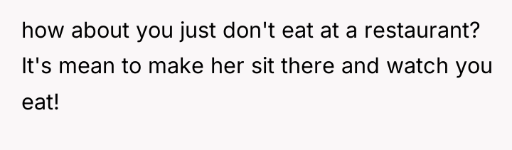 how about you just don't eat at a restaurant? It's...