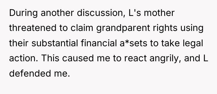 During another discussion, L's mother threatened to claim grandparent rights...
