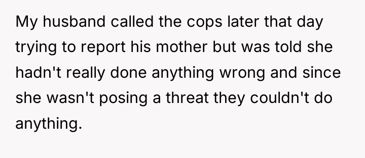 My husband called the cops later that day trying to...