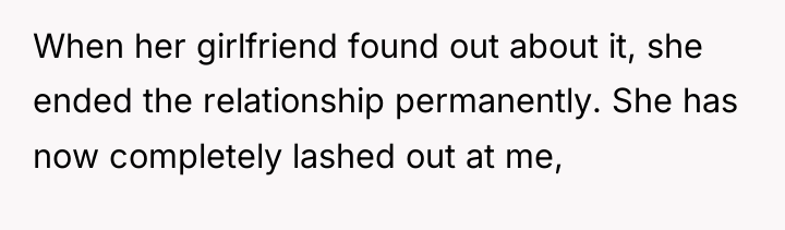When her girlfriend found out about it, she ended the...