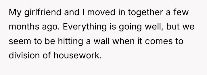 My girlfriend and I moved in together a few months...